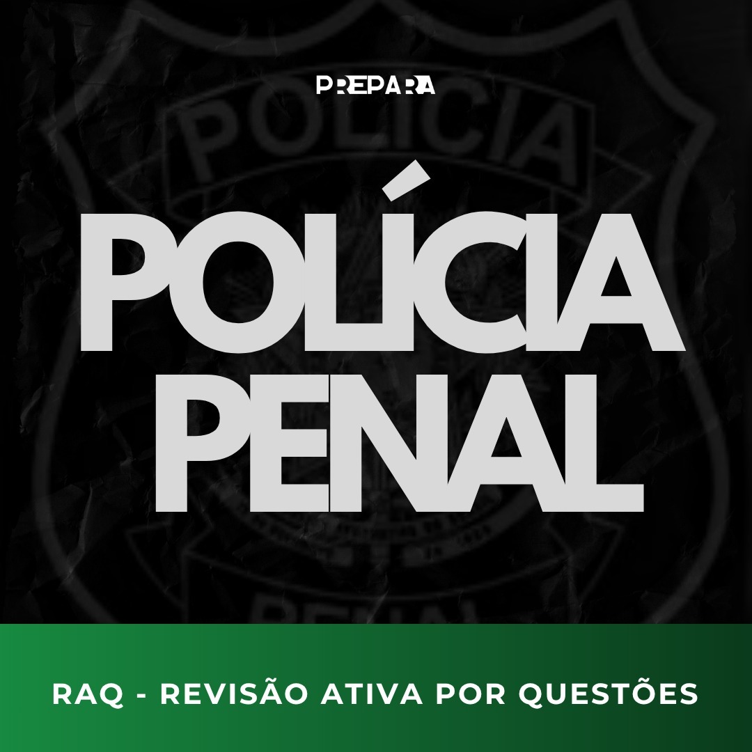 RAQ | Polícia Penal RS