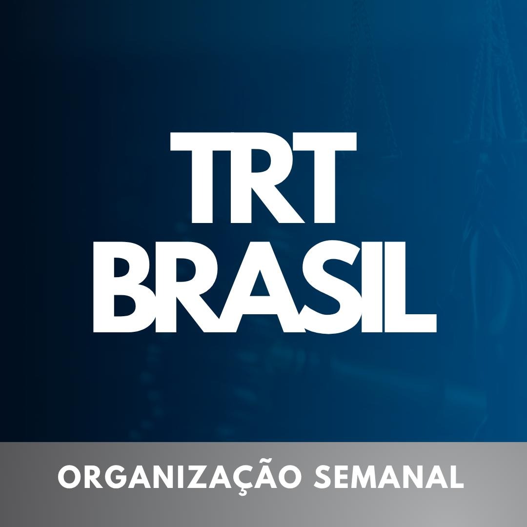 TRT - Brasil | Organização Semanal